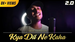 Kya Dil Ne Kaha - New Version Song Cover Raj Rawat Latest Hindi Song 2022