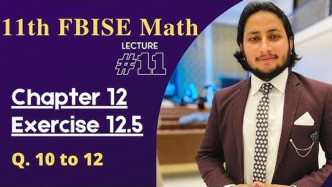 11th Class Math Exercise 12.5  | Chapter 12 Exercise 12.5 Question 10 to 12 1st year Mathematics