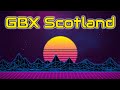 Gbx scotland  old skool  gbx anthems