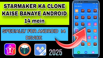 CREATE STARMAKER CLONE IN ANDROID 14 | #2025 NEW TRICK TO MAKE CLONE | LATEST VIDEO | #cloneapppro 🔥