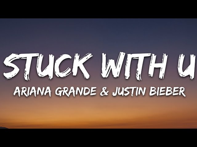 Ariana Grande u0026 Justin Bieber - Stuck with U (Lyrics) class=