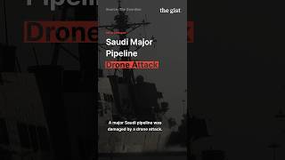 Saudi Major Pipeline Damaged by Drone Attack | Change 1 of 7