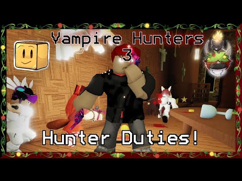 Vampire Hunters 3 (1/11/2019) Almost a year gone and now its back??? 