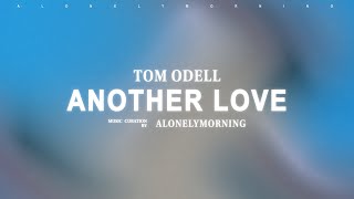 Tom Odell - Another Love