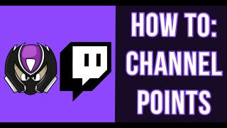 [2020] Easy Guide for Setting Up Channel Points on Twitch (Less Than Five Minutes!)