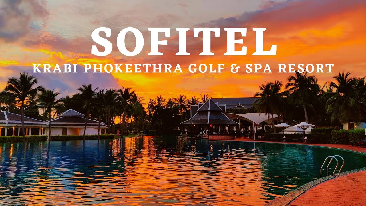 Sofitel Krabi Phokeethra Golf & Spa Resort | Krabi's Premier 5-Star Hotel | Thailand
