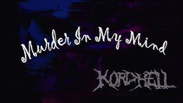 MURDER IN MY MIND - KORDHELL | Layout by CtFaLc (Me)
