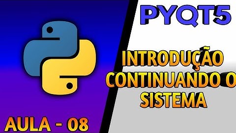 Criando Sistema em Python, Pyqt5  - Introdução