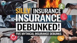 Silly Insurance Myths Debunked! | Five Mythical Insurance Myths Debunked