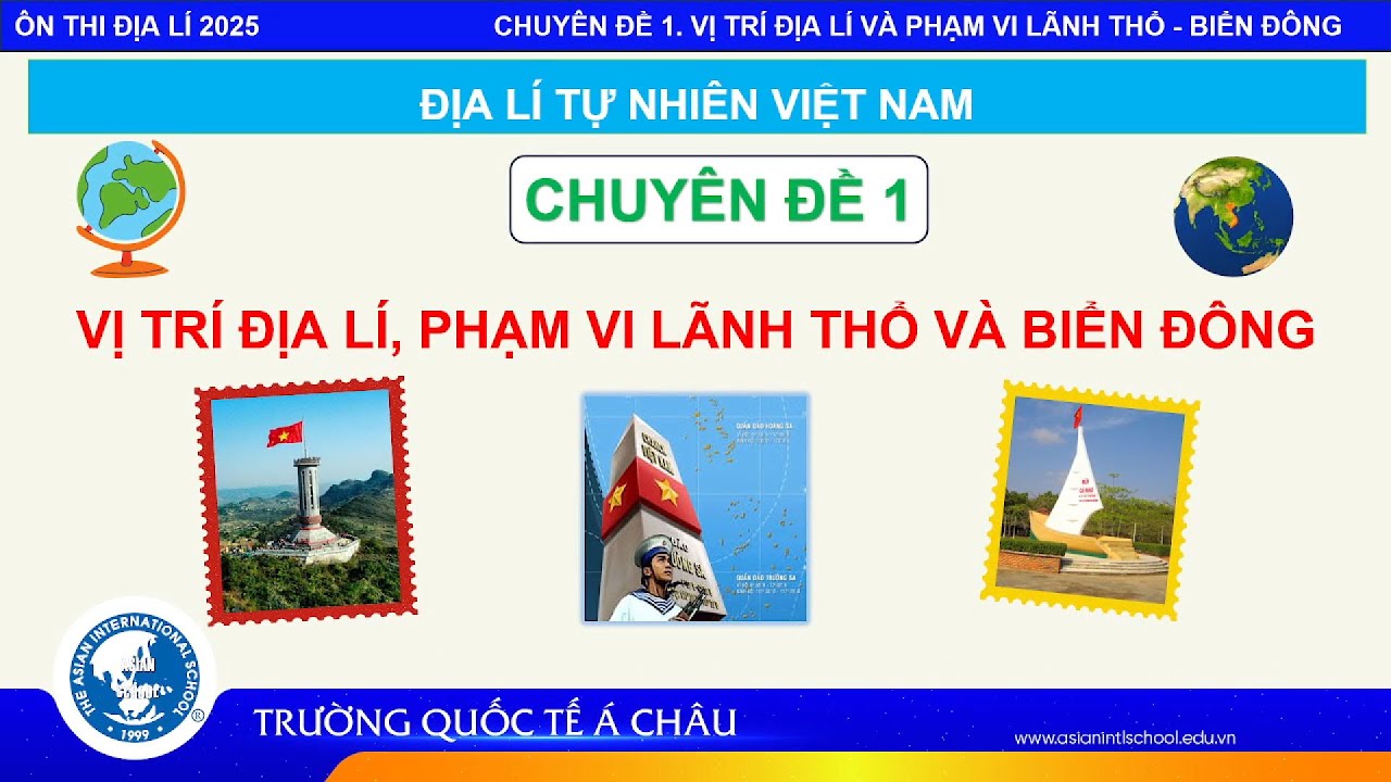 BÍ QUYẾT ÔN THI THPT 2025 | Môn Địa lý | Chuyên đề 1: Vị trí địa lý, phạm vi lãnh thổ và biển Đông