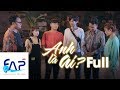 Anh Là Ai ? (Tập FULL) | FAPTV