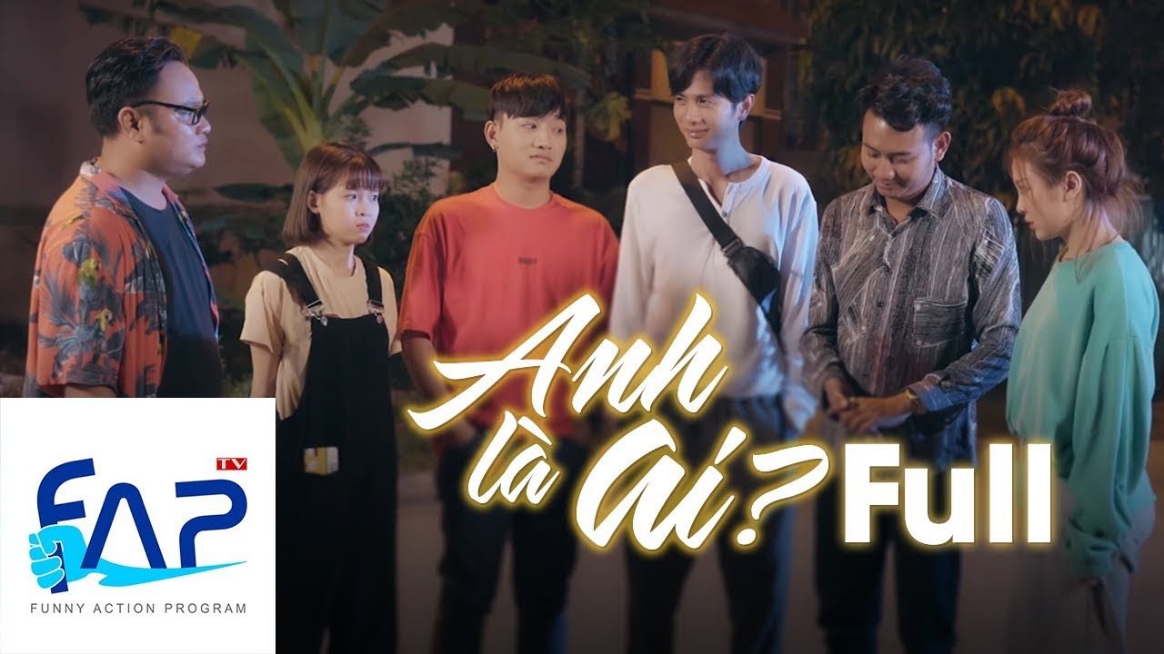 Anh Là Ai ? (Tập FULL) | FAPTV