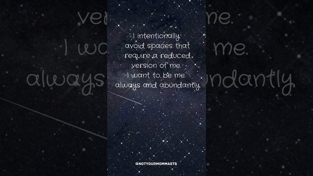 I Intentionally Avoid Spaces That Require A Reduced Version Of Me I I Intentionally Avoid Spaces That Require A Reduced Version Of Me I