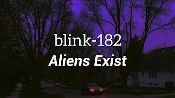 blink-182 - Aliens Exist (Lyrics)