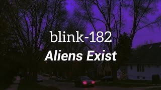 blink-182 - Aliens Exist (Lyrics)