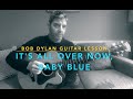Guitar lesson its all over now baby blue bob dylan chordstuningtutorial