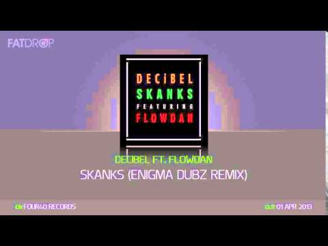 DECiBEL Ft. Flowdan - Skanks (Enigma Dubz Remix) (Four40 Records)