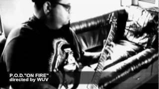 P.O.D. - ON FIRE - directed by WUV - Version: Switchfanro
