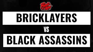 Bricklayers vs Black Assassins