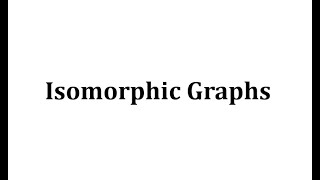 Isomorphic Graphs