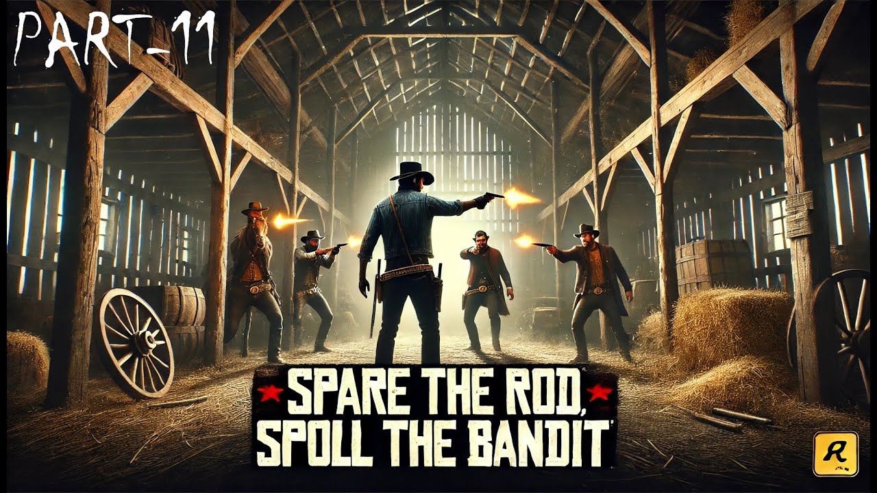 Red Dead Redemption 1 PC - Part 11 · SPARE THE ROD, SPOIL THE BANDIT ...