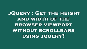 jQuery : Get the height and width of the browser viewport without scrollbars using jquery?