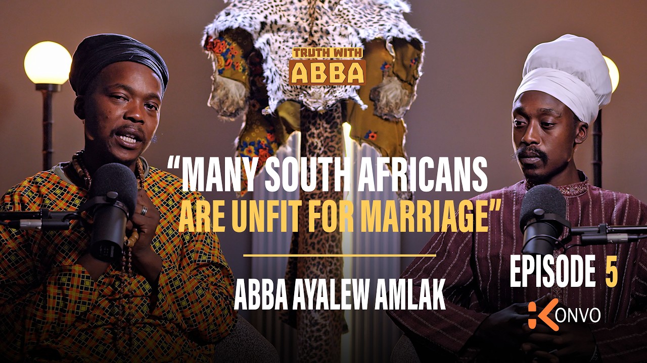 TRUTH WITH ABBA EP5/12: Marriage, Courting/Dating, Lobola Process, Differences In Customs, Virginity