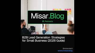 B2B Lead Generation Strategies for Small Business (2026 Guide)