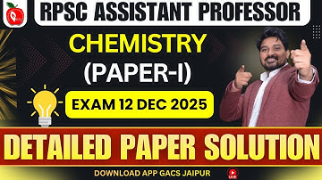 Detailed Solution | RPSC ASSISTANT PROFESSOR EXAM 12 DEC 2025 | CHEMISTRY PAPER -I (SHIFT-1) | GACS