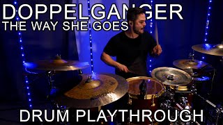 Doppelganger - The Way She Goes (Drum Playthrough)