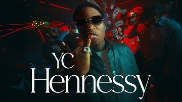Yc - Hennessy (Official Video)