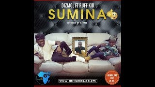 DIZMO Ft RUFF KID - SUMINA |ZEDMUSIC| ZAMBIAN MUSIC 2018