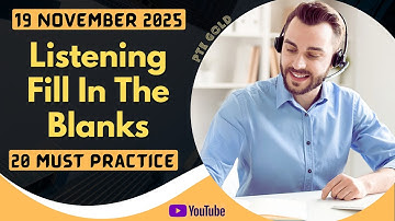 PTE Listening Fill in the Blanks - NOVEMBER 2025 - MUST PRACTICE