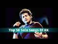 Top 50 solo songs of kk  muzix