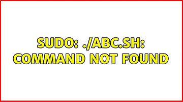 Ubuntu: sudo: ./abc.sh: command not found (2 Solutions!!)