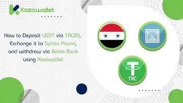 How to Deposit USDT via TRC20, Exchange it to SYP, and withdraw via Bemo Bank using Kazawallet
