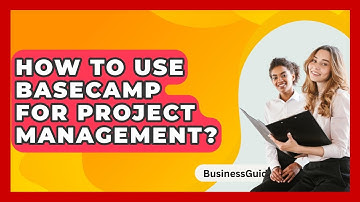 How To Use Basecamp For Project Management? - BusinessGuide360.com