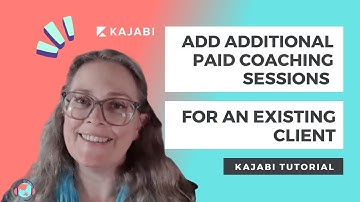 Kajabi Tutorial: Coaching | Add Additional Paid Coaching Sessions for an Existing Client
