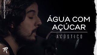 RAFFA TORRES - Água com Açúcar - (Acústico)