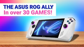 I tested the ASUS ROG Ally in over 30 Games!