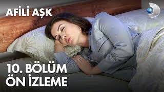 Afili Aşk 10 Bölüm Ön İzleme