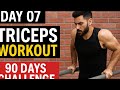 ||DAY 07 TRICEPS WORKOUT 🔥💪||90 DAYS CHALLENGE||