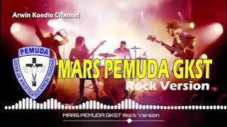 MARS PEMUDA GKST || Rock Version 🔥🔥