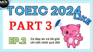Listening Test 2 Part 3 * Luyện Nghe PART 3 TOEIC  * Có Đáp Án và Dịch Nghĩa Chi Tiết