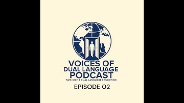 Voices of Dual Language-Episode 2: ATDLE Past, Present and Future