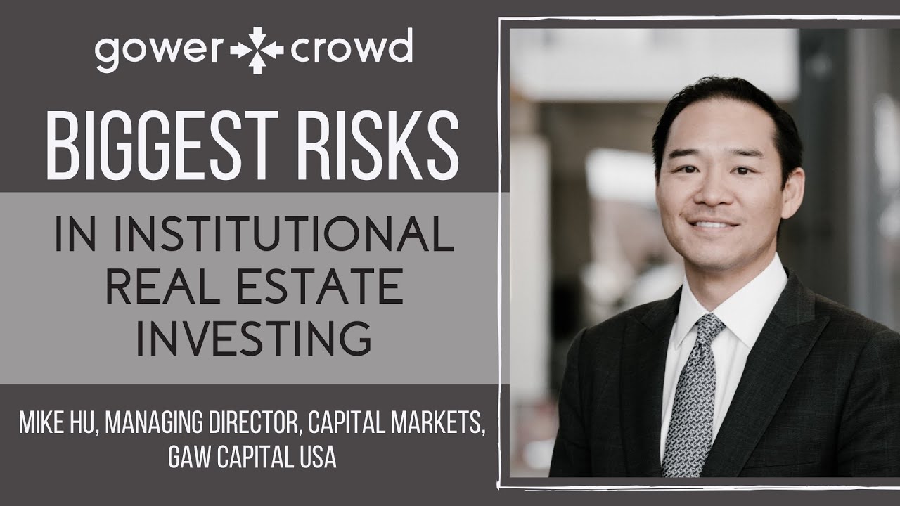 Biggest Risks in Institutional Real Estate Investing Mike Hu GAW