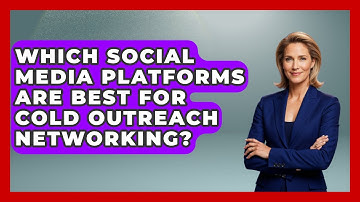 Which Social Media Platforms Are Best For Cold Outreach Networking? - Job Success Network