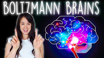 Boltzmann Brains - Why The Universe is Most Likely a Simulation