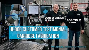 Hurco Customer Testimonial: Oakridge Fabrication Combines Power of 5-Axis CNC, ProCobots Automation