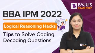Tips to Solve Coding Decoding Questions | BBA IPM 2022 | Roohindeep Kaur | BYJU'S Exam Prep